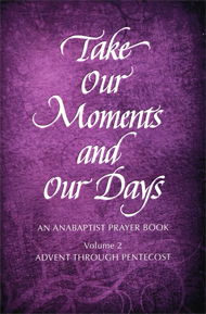 Take Our moments and Our Days for Advent through Pentecost